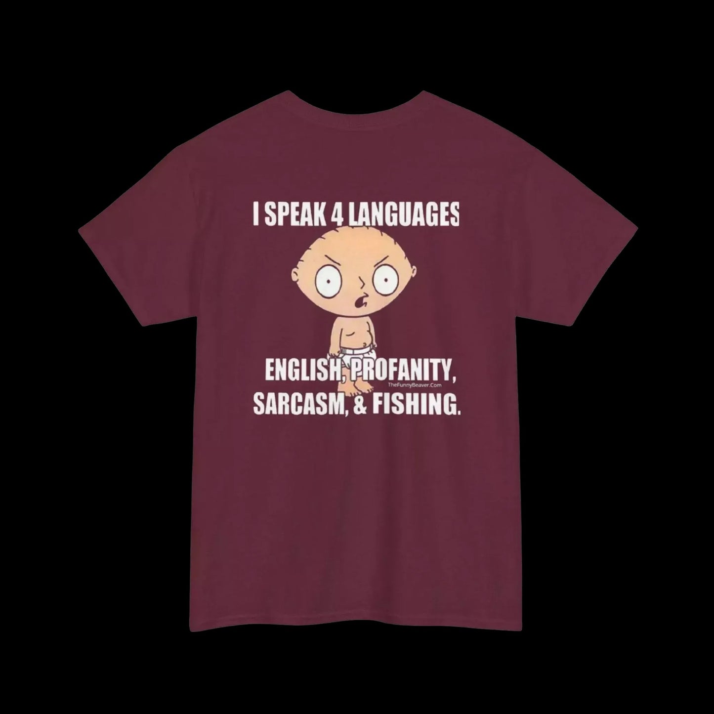 A maroon t-shirt with a cartoon character and text that reads "I SPEAK 4 LANGUAGES ENGLISH PROFANITY, SARCASM & FISHING".