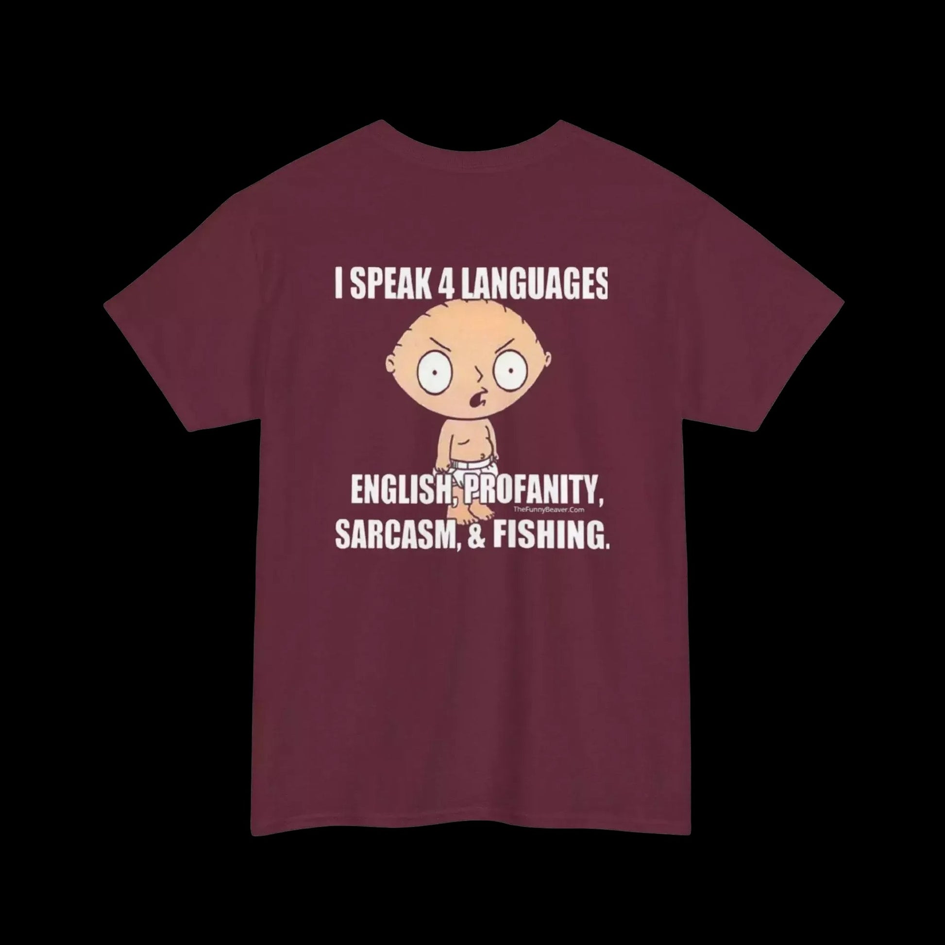 A maroon t-shirt with a cartoon character and text that reads "I SPEAK 4 LANGUAGES ENGLISH PROFANITY, SARCASM & FISHING".