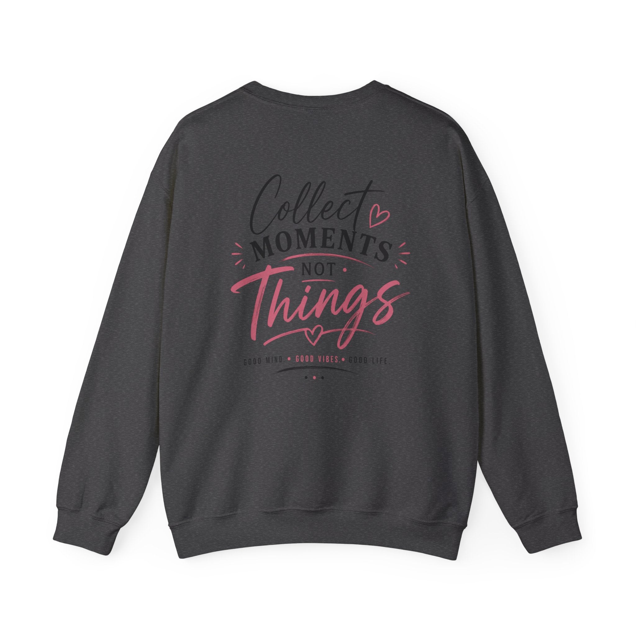 Collect Moments Not Things Crewneck Sweatshirt — Inspirational Graphic Sweatshirt