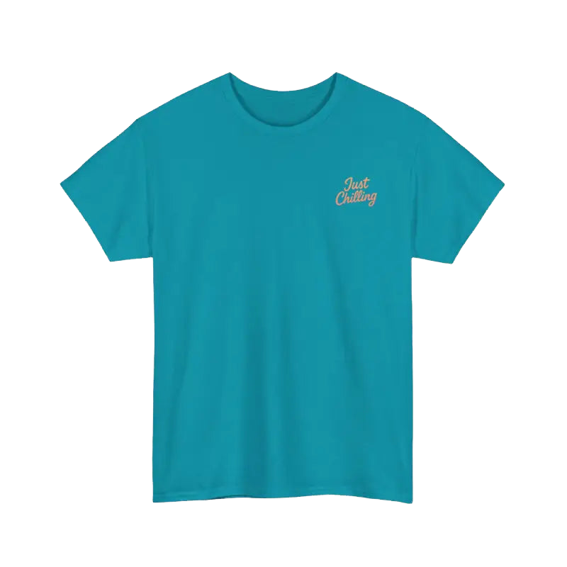 A turquoise t-shirt with the text "Just Chilling" printed on the left side.