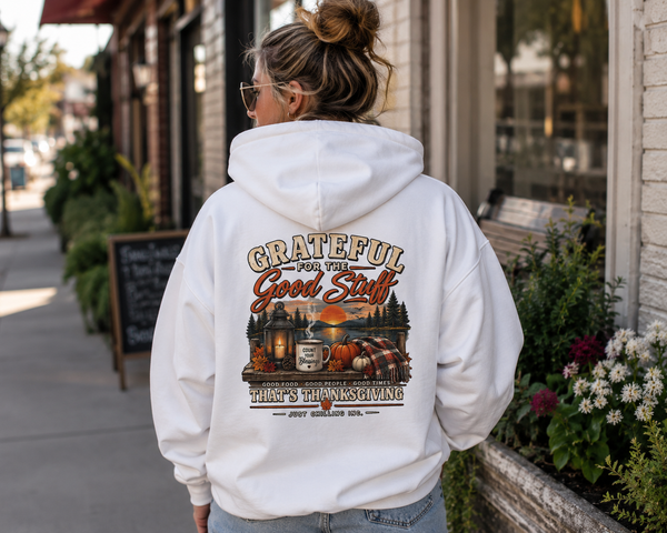 Thankful Harvest Hoodie — "Grateful for the Good Stuff" Fall Cabin Sweatshirt