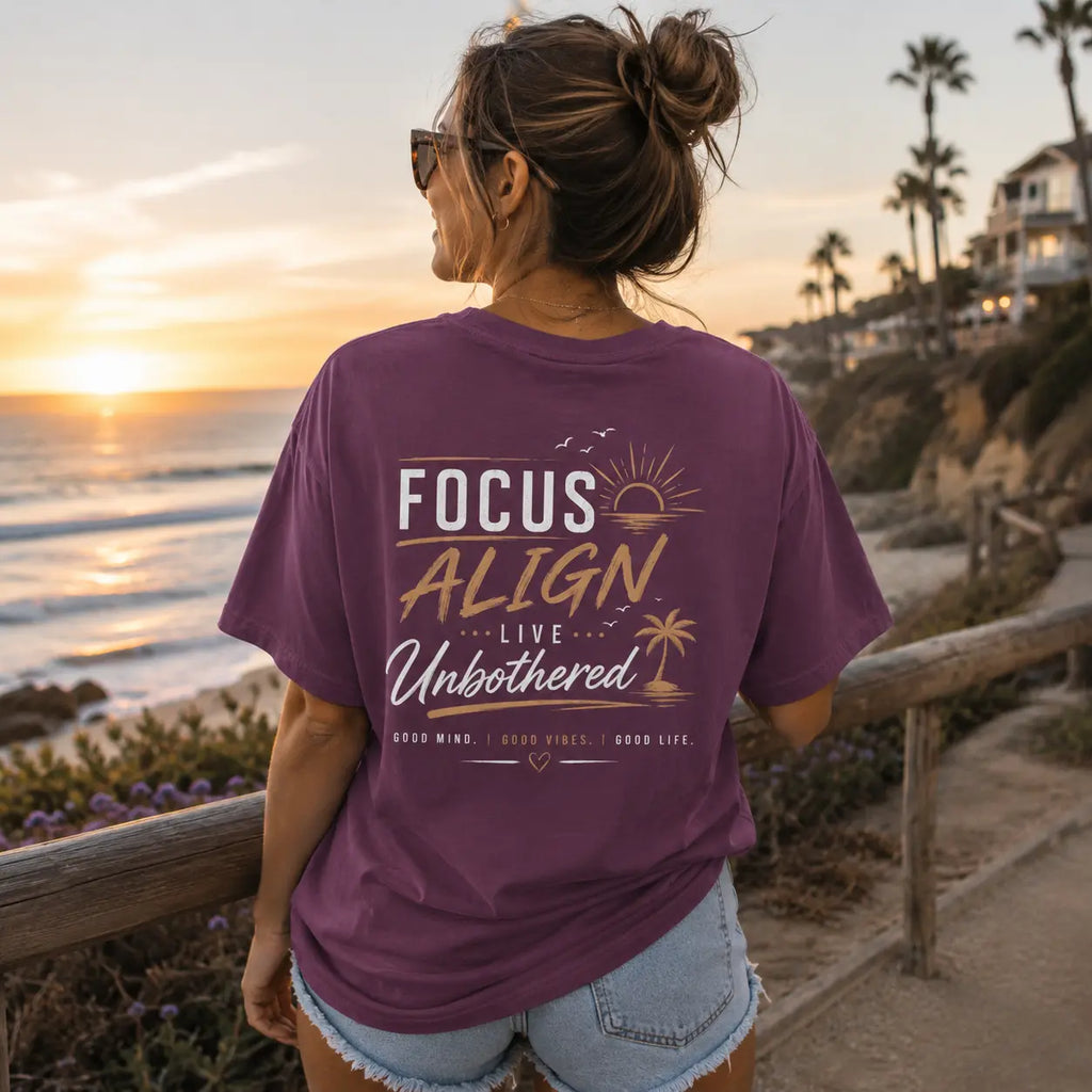 Motivational T-Shirt | Focus Align Live Unbothered Beach Vibes Graphic Tee – Soft Garment-Dyed Cotton Just Chilling Inc