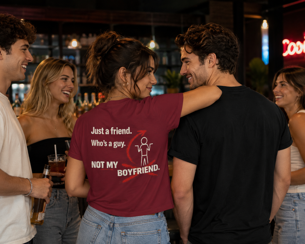 “Just a Friend, Not My Boyfriend” T-Shirt — Funny Relationship Shirt