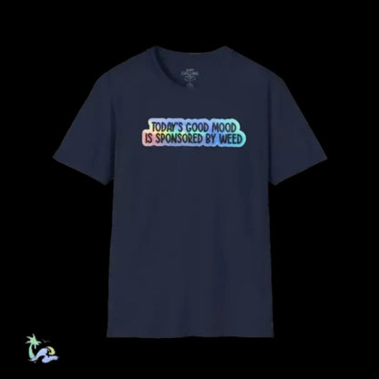 A navy blue t-shirt with a colorful graphic design that says "Today's good mood is sponsored by weed".