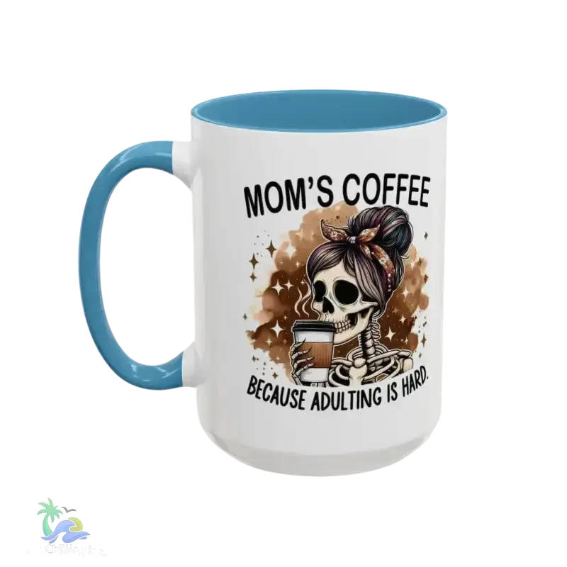 Mom’s Coffee Skeleton Mug – Funny 11oz Two-Tone Accent Mug for Tired Moms (Adulting Is Hard) - Just Chilling Inc.