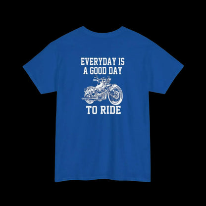 A blue t-shirt with a white graphic design depicting a motorcycle and the text "EVERYDAY IS A GOOD DAY TO RIDE" printed on it.