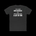 I'm a Bad Influence But We're Gonna Have Fun – Funny Unisex Tee - Just Chilling Inc.