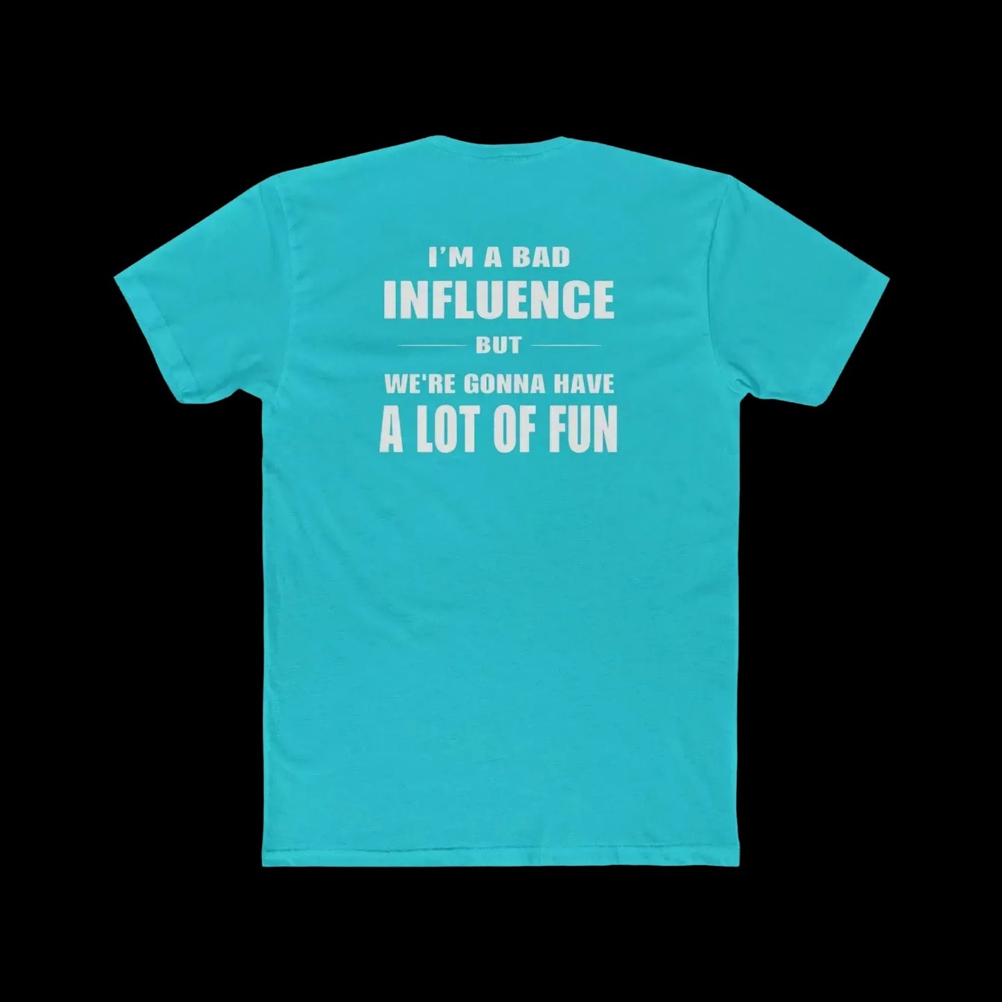 A teal-colored t-shirt with white text on the back.