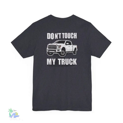 Don’t touch my truck eazy t-shirt - T-Shirt
