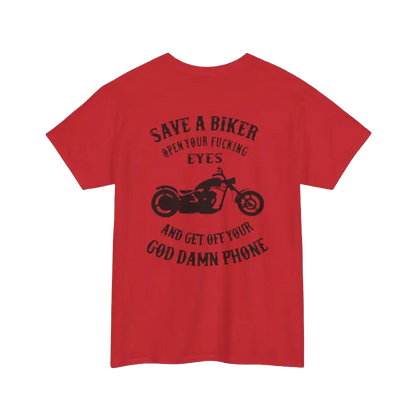 The image is a red t-shirt with a graphic design featuring a motorcycle and text that reads "Save a Biker, Open your fucking eyes, and get off your God Damn Phone".