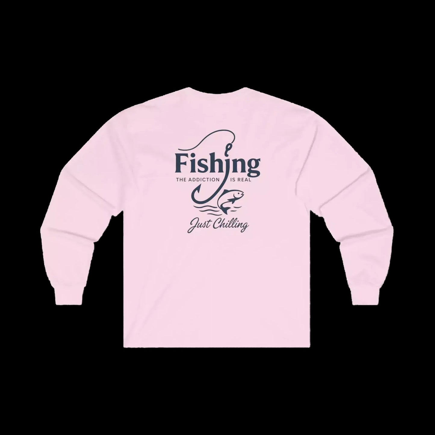 A pink long-sleeved shirt with a graphic design on the back, featuring the text "Fishing is the addiction. Just chilling."