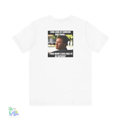 White t-shirt with meme.