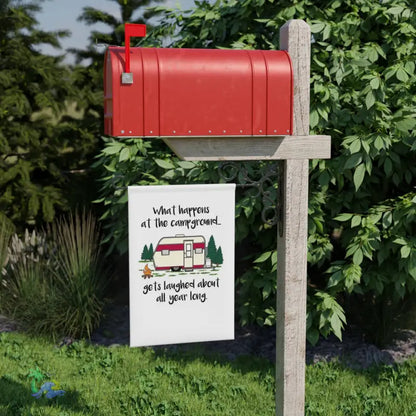 Garden & House Banner what happens at the campground it’s last about all year long - 12’’ × 18’’ - Home Decor