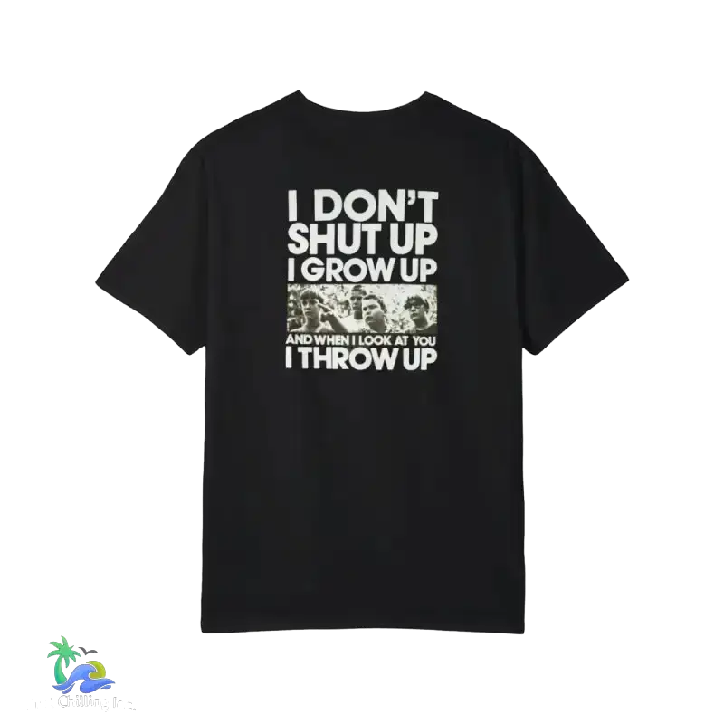 I don't shut up meme tee shirt - Just Chilling Inc. - 