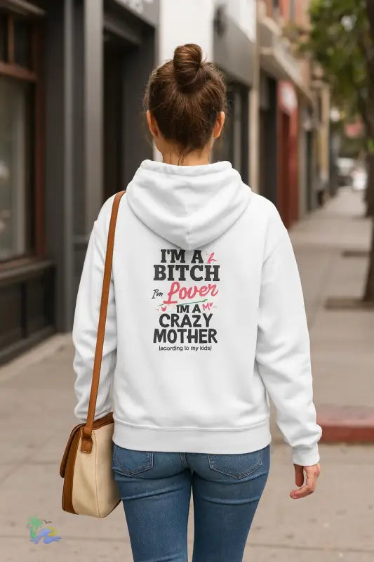 I’m a Bitch I’m a Lover I’m a Crazy Ass Mother – Unisex Heavy Blend™ Hooded Sweatshirt - Hoodie