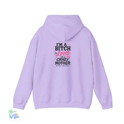 I’m a bitch I’m a lover I’m a crazy ass mother- Unisex Heavy Blend™ Hooded Sweatshirt - Hoodie
