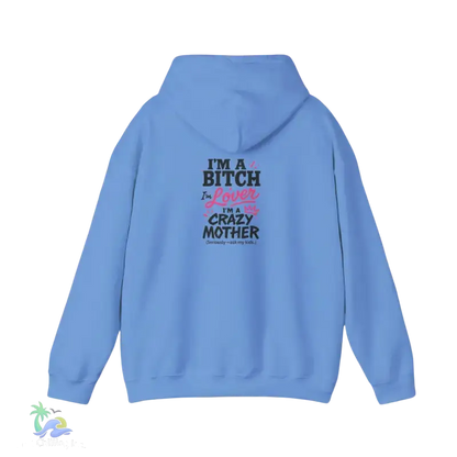 I’m a bitch I’m a lover I’m a crazy ass mother- Unisex Heavy Blend™ Hooded Sweatshirt - Hoodie