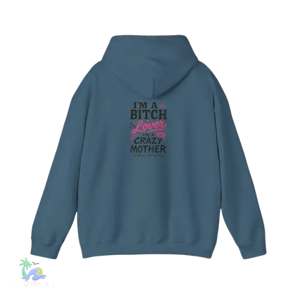 I’m a bitch I’m a lover I’m a crazy ass mother- Unisex Heavy Blend™ Hooded Sweatshirt - Hoodie