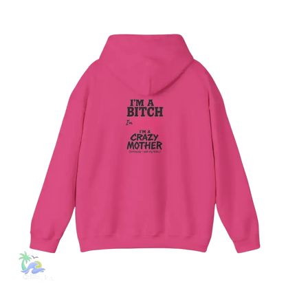 I’m a bitch I’m a lover I’m a crazy ass mother- Unisex Heavy Blend™ Hooded Sweatshirt - Hoodie
