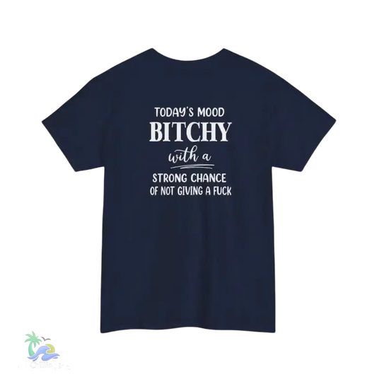 Today’s mood strong chance - perfect shirt for a female on a moody day - T-Shirt