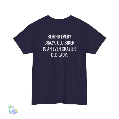 The image is a purple t-shirt with white text that reads "BEHIND EVERY CRAZY, OLD BIKER IS AN EVEN CRAZIER OLD LADY."