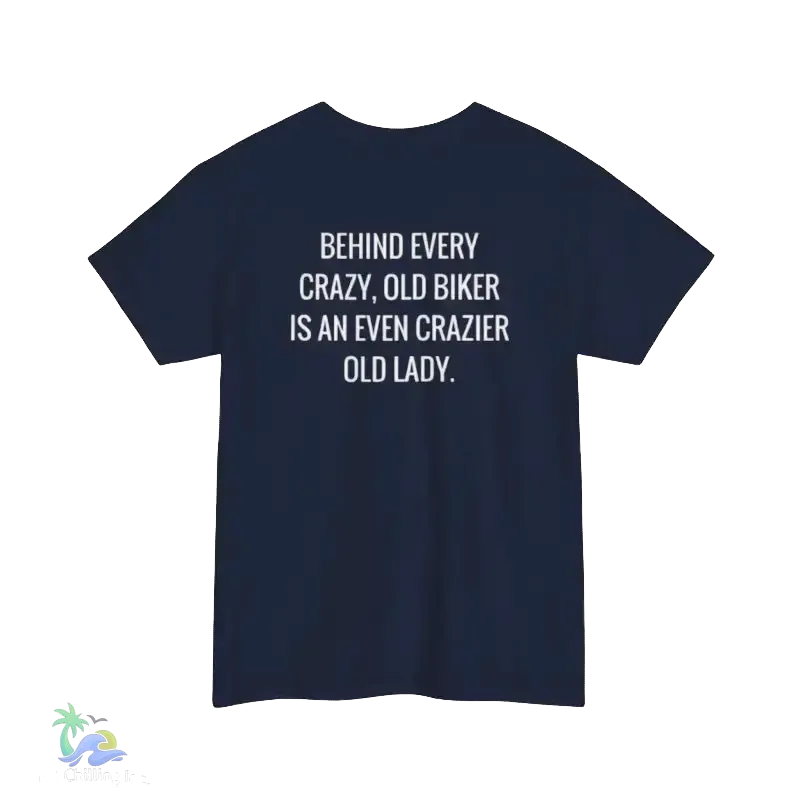 Unisex Heavy Cotton Tee crazy old biker meme - Just Chilling Inc.