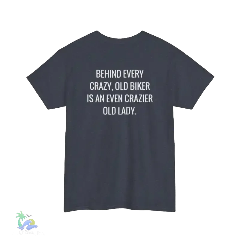 Unisex Heavy Cotton Tee crazy old biker meme - Just Chilling Inc.