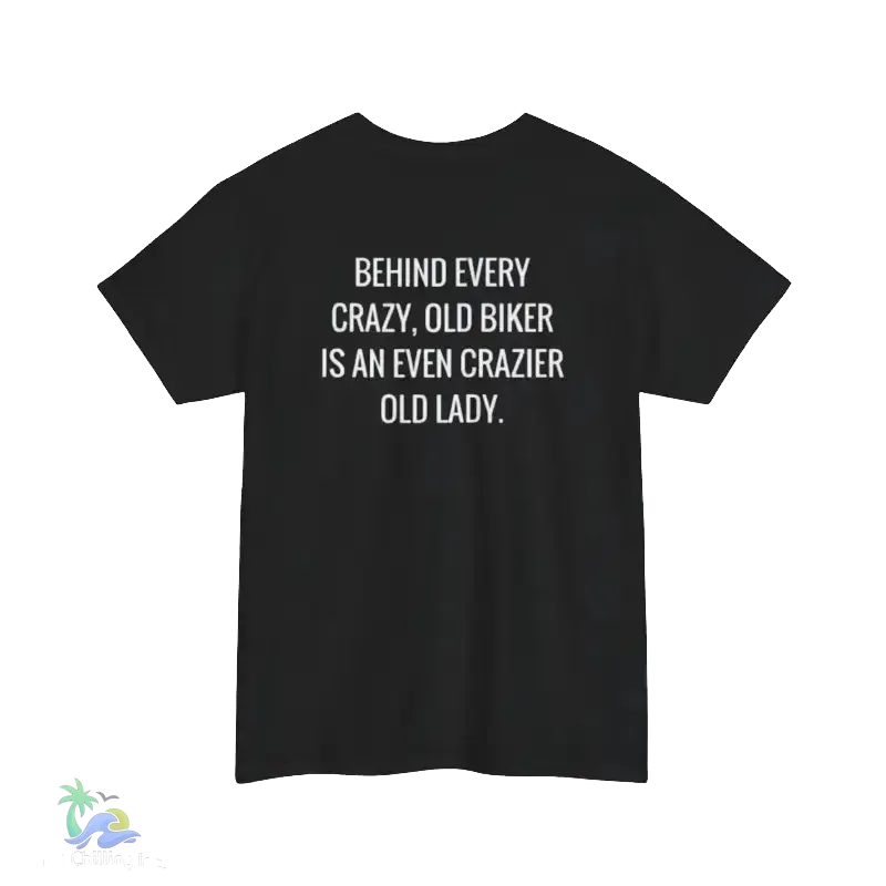 Unisex Heavy Cotton Tee crazy old biker meme - Just Chilling Inc.