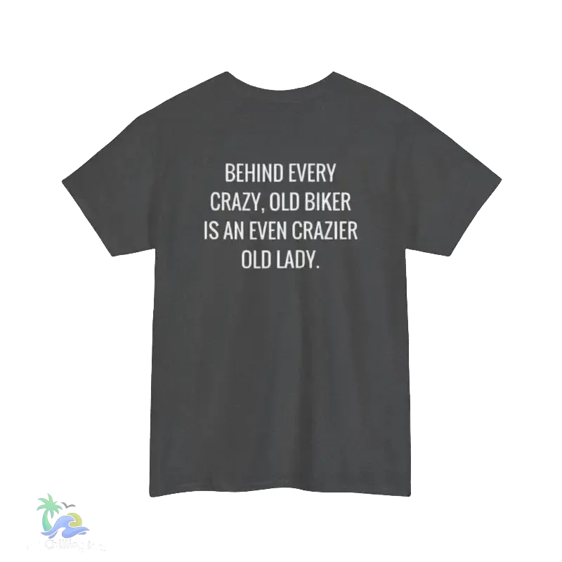 Unisex Heavy Cotton Tee crazy old biker meme - Just Chilling Inc.
