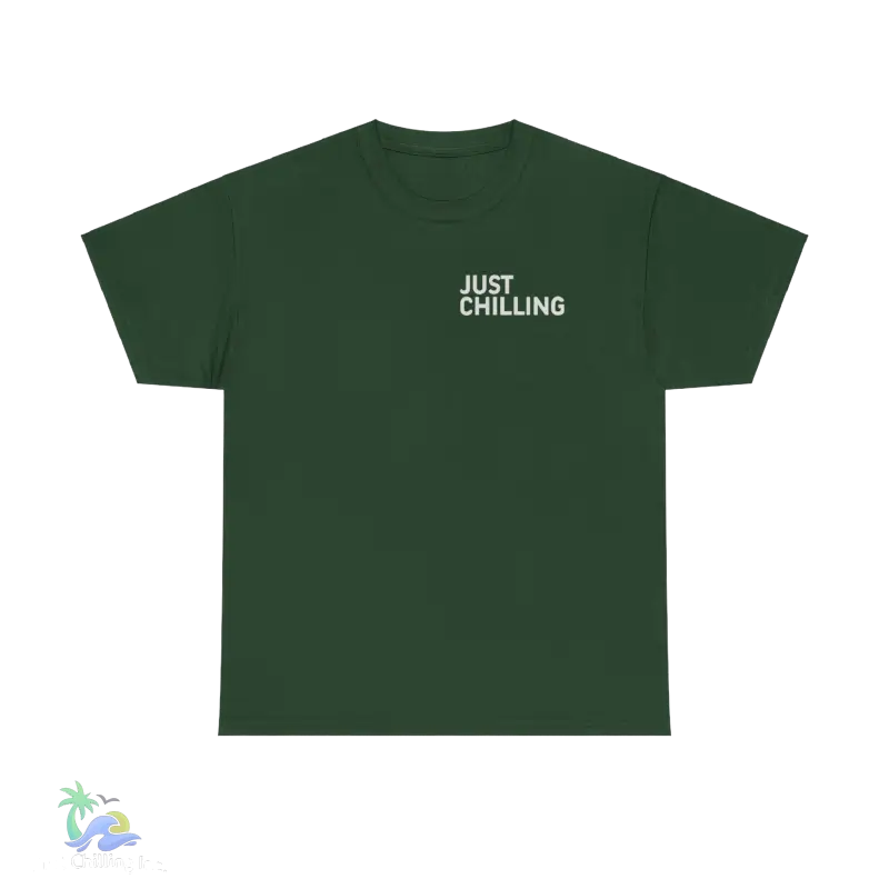 a green t - shirt that says just chillin
