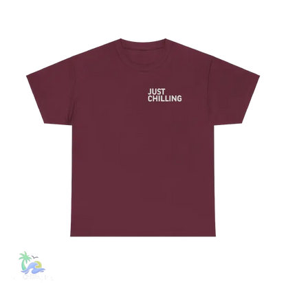 a maroon t - shirt that says just chillin