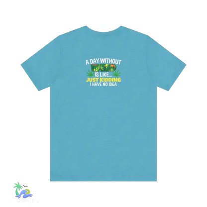 Unisex Jersey Short Sleeve Tee A day without weed tee - Heather Aqua / S - T-Shirt