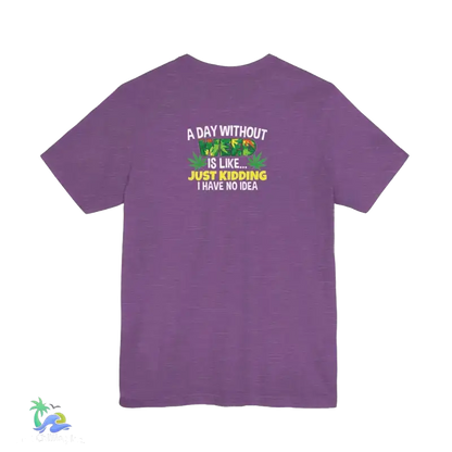 Unisex Jersey Short Sleeve Tee A day without weed tee - T-Shirt