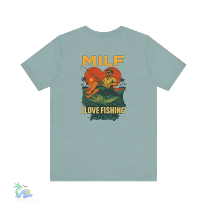 A light blue t-shirt with a graphic design depicting a man fishing, along with the text "MILF I LOVE FISHING Just Catching" printed on it.