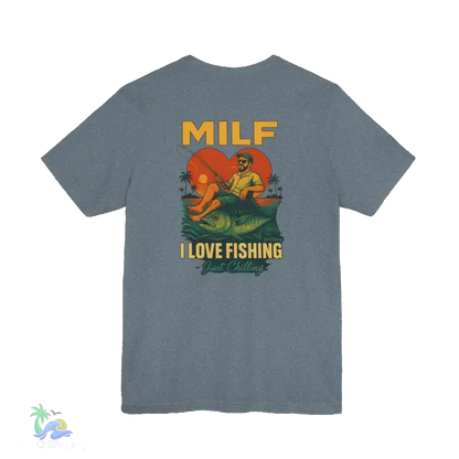 A gray t-shirt with a graphic design depicting a man fishing and the text "MILF I LOVE FISHING Just Chilling" printed on it.