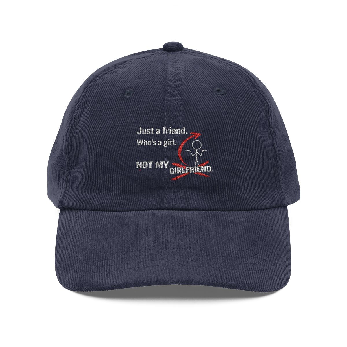 Vintage Corduroy Embroidered Baseball Cap — 'Just a Friend, There's a Guy, That's My Girlfriend' Retro Charm
