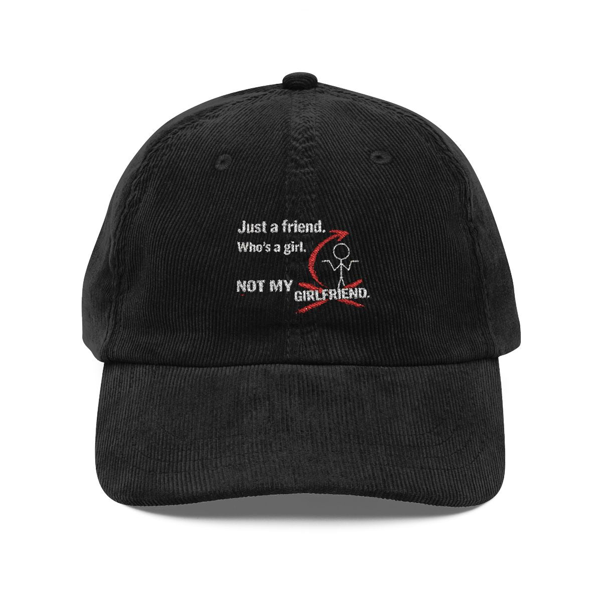 Vintage Corduroy Embroidered Baseball Cap — 'Just a Friend, There's a Guy, That's My Girlfriend' Retro Charm